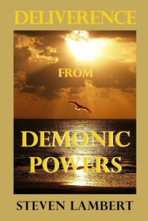 Deliverance From Demonic Powers, by Dr. Steven Lambert